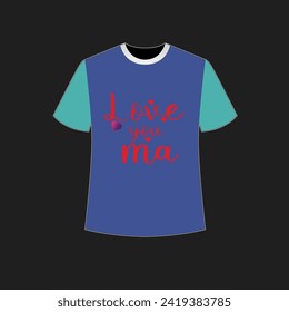 Valentine day.T-shirt design.love ma.love t-shirt made in Bangladeshi