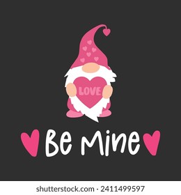 Valentine gnome be mine, Valentine's day holiday vector illustration, Be mine, Cute cartoon gnome with heart. Template for greeting card, Vector files for Cricut