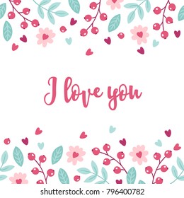 Valentine greeting card with seamless floral border - berries, flowers, hearts, branches. Perfect for holiday invitation.