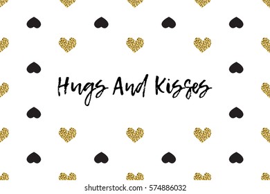 Valentine greeting card with text, black and gold hearts. Inscription - Hugs And Kisses