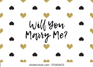 Valentine greeting card with text, black and gold hearts. Inscription - Will You Marry Me