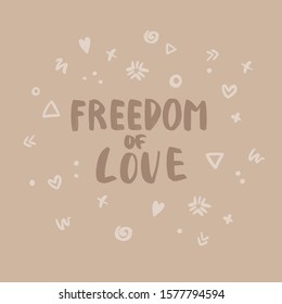 Valentine hand painted lettering Freedom of love phrase - Vector postcard template