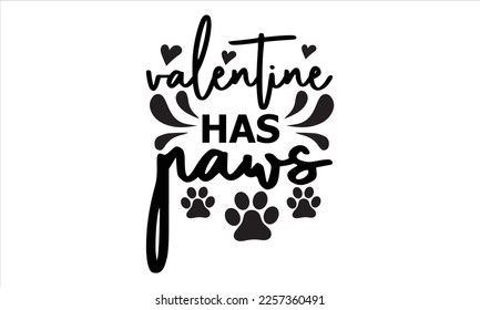 Valentine Has Paws Svg Design,Retro Valentines day SVG,Cute Valentines svg, Heart Shirt svg, Love,Cut Files Cricut, Silhouette, svg