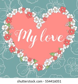 Valentine heart with flowers. Valentine card. Flower heart