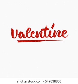 Valentine. Ink hand lettering. Modern brush calligraphy. Handwritten phrase. Inspiration graphic design typography element. Cute simple vector sign.