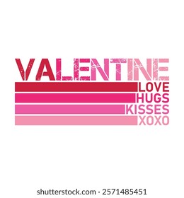 Valentine Love Hugs Kisses Xoxo Typography T-Shirt Design Vector, Valentine gift, Valetines Day Typography Shirt, Valentine’s Day Digital Design, Happy valentines day
