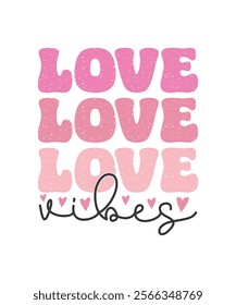 Valentine Love Vibes Design. Valentine Funny Quote, vector, illustration, Graphic, T-shirt Design, Watercolor, logotype, Sticker, Valentine Funny T-shirt Design, Valentine’s Day-themed Project.