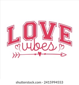 Valentine Love Vibes EPS Varsity Design svg