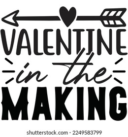 valentine in the making t shirt design