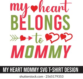 Valentine my heart belongs mommy  t-shirt design