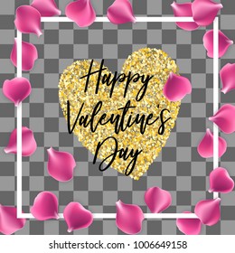 Valentine poster. Random falling petals. Pink rose petal isolated transparent background. Wedding illustration. Golden heart. Happy Valentines Day greeting card. Festive holiday vector.