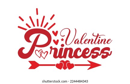 Valentine princess svg, Valentine's Day svg, Valentine Day svg bundle, Happy valentine's day T shirt greeting card template with typography, Love ,Heart, lover Valentine's Day svg design, Be Mine 