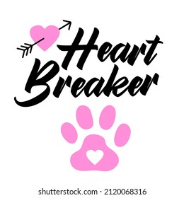 Valentine quote Heart Breaker with paw print for dog bandana or shirt. Vector text isolated on white. 