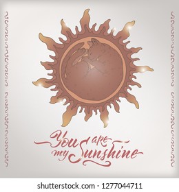 Valentine romantic color card with sleeping cat shining like sun and brush lettering saing You are my sunshine. Great for posters, greeting cards.