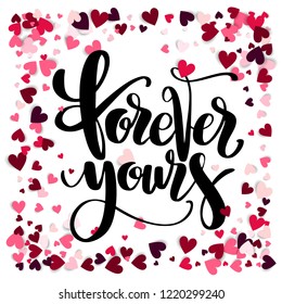 Valentine s Day creative artistic hand drawn card. Vector illustration. Wedding, love, romantic template. Forerver yours words surrounded by hearts.