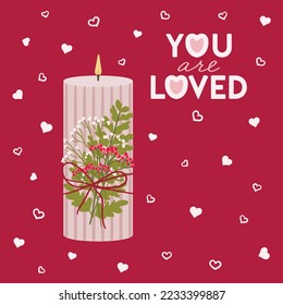 Valentine s day square greeting card with candle, greenery and lettering wishes. You are loved. Happy Valentine s day posters, invitation. Zero waste eco gifts. Hand drawn vector illustration. 