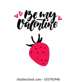 Valentine s Day vector lettering . Isolated handwriting calligraphy love quotes and inscriptions. Be my Valentine. Modern romantic design elements for holiday card, gift tag, banner, poster, postcard