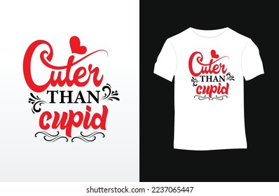 	
Valentine saying and quote vector t-shirt design