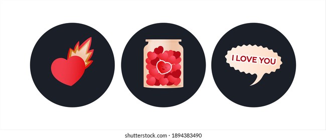 Valentine Set. Modern Flat Vector Concept Illustrations. Badges with Heart with Flame, Jar with Hearts, I Love You Quote on Bubble. Social Media Ads.