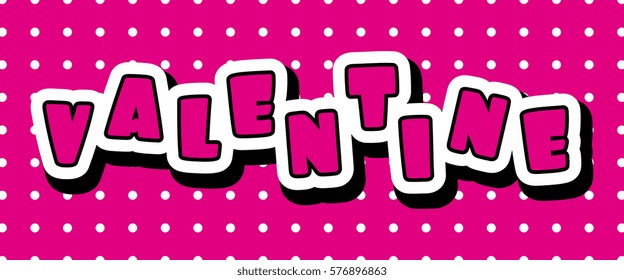 Valentine - text letter in comic pop art style