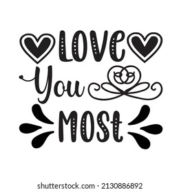 Valentine T-shirt Design Vector. Good for Clothes, Greeting Card, Poster, and Mug Design. Printable Vector Illustration, EPS 10.