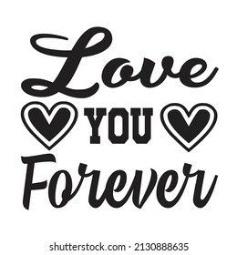 Valentine T-shirt Design Vector. Good for Clothes, Greeting Card, Poster, and Mug Design. Printable Vector Illustration, EPS 10.
