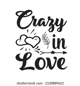 Valentine T-shirt Design Vector. Good for Clothes, Greeting Card, Poster, and Mug Design. Printable Vector Illustration, EPS 10.