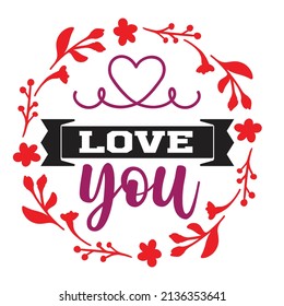 Valentine  T-shirt Design Vector. Good for Clothes, Greeting Card, Poster, and Mug Design. Printable Vector Illustration, EPS 10.