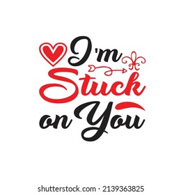 Valentine  T-shirt Design Vector. Good for Clothes, Greeting Card, Poster, and Mug Design. Printable Vector Illustration, EPS 10.