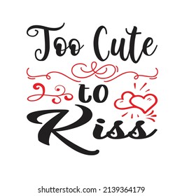 Valentine  T-shirt Design Vector. Good for Clothes, Greeting Card, Poster, and Mug Design. Printable Vector Illustration, EPS 10.