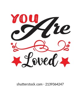 Valentine  T-shirt Design Vector. Good for Clothes, Greeting Card, Poster, and Mug Design. Printable Vector Illustration, EPS 10.