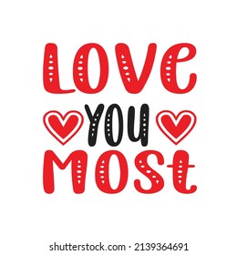 Valentine  T-shirt Design Vector. Good for Clothes, Greeting Card, Poster, and Mug Design. Printable Vector Illustration, EPS 10.