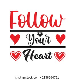 Valentine  T-shirt Design Vector. Good for Clothes, Greeting Card, Poster, and Mug Design. Printable Vector Illustration, EPS 10.