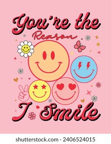 Valentine T-shirt design. YOU'RE THE REASON I SMILE,