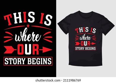 VALENTINE T-SHIRT THIS IS WHERE OUR STORY BEGINS