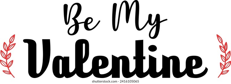 
Valentine Typography Design. Printing For Tshirt, Sweatshirt, Mug, Banner, Poster etc.