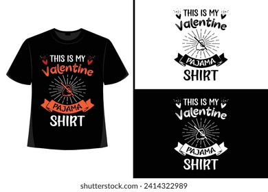 Valentine, Valentine's Day , Valentine's Day T-shirt Design, T-shirt Design Graphic Template, Typography T Shirt, Happy Valentine's, Romantic.