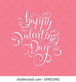 Valentine vector illustration of Happy Valentine's Day, greeting card, labels hand-made calligraphic font happy Valentine's Day