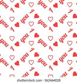 Valentine vector seamless pattern with  text "I love you" and Hearts on white background. Best for textile, pattern fills, birthday, gift and wedding cards, wrapping paper.