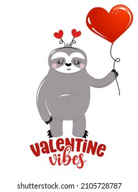 Valentine Vibes - Cute sloth. Funny doodle sloth. Hand drawn lettering for Valentine's Day greetings cards, invitations. Love animal. Xoxo, love day greeting quote.