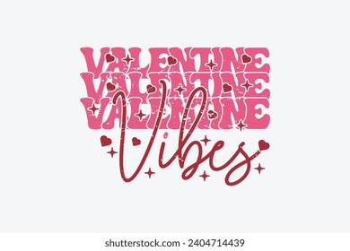 Valentine Vibes Valentine Day EPS T-shirt Design. valentine's day mug EPS, Retro valentine's day EPS