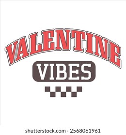 VALENTINE VIBES  Funny My Valentine T shirt Design