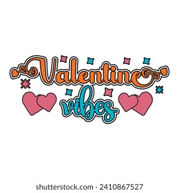 Valentine Vibes Loving Retro Color Modern Calligraphy Romantic Text Vector Design