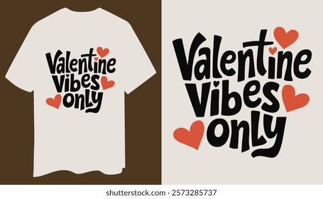 Valentine Vibes Only T-Shirt Design, Trendy Valentine’s Day Shirt Template