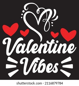 Valentine Vibes t-shirt design, vector file. 