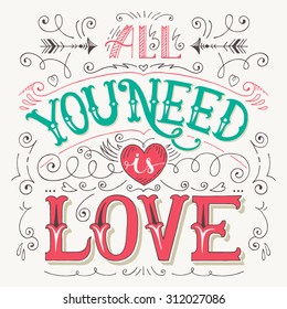 Valentine vintage hand-lettering card 'All you need is love'. Vector illustration. Typography
