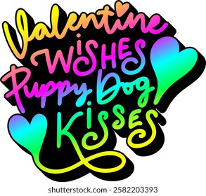 valentine wishes puppy dog kisses valentines day quote rainbow colorful bright vibrant vector graphic design and cut file