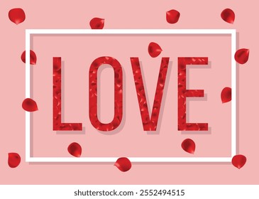 Valentine_s Day Love Word with Red Rose Petals in a Frame. International winter holiday for friends and lovers vector art