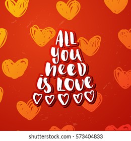 valentine`s Card design  Hand drawn calligraphy "all you need is love" 