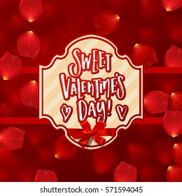 valentine`s  Card design with red rose petals . Hand drawn calligraphy "sweet valentines day"